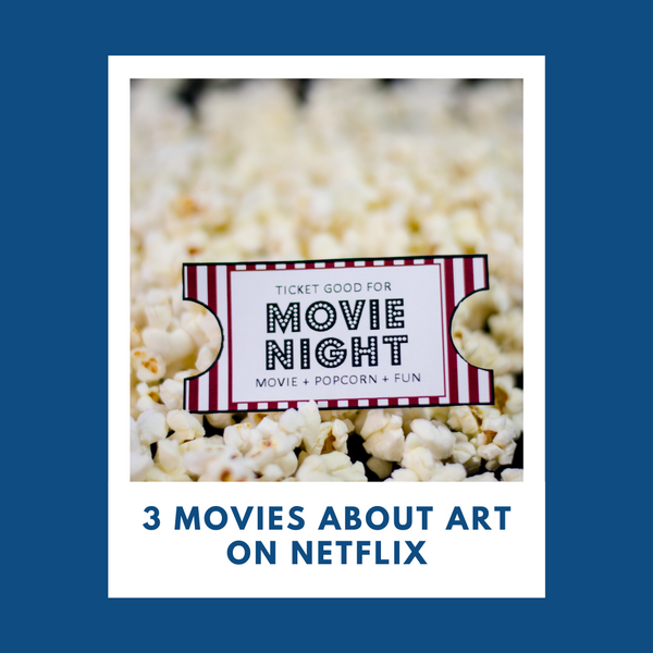 3 Movies about art on Netflix