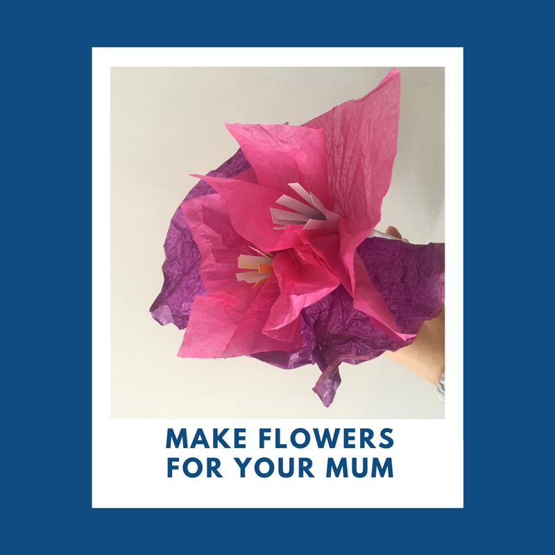 Make flowers for Mum